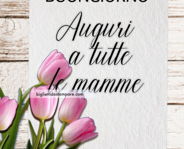 buongiorno auguri mamme