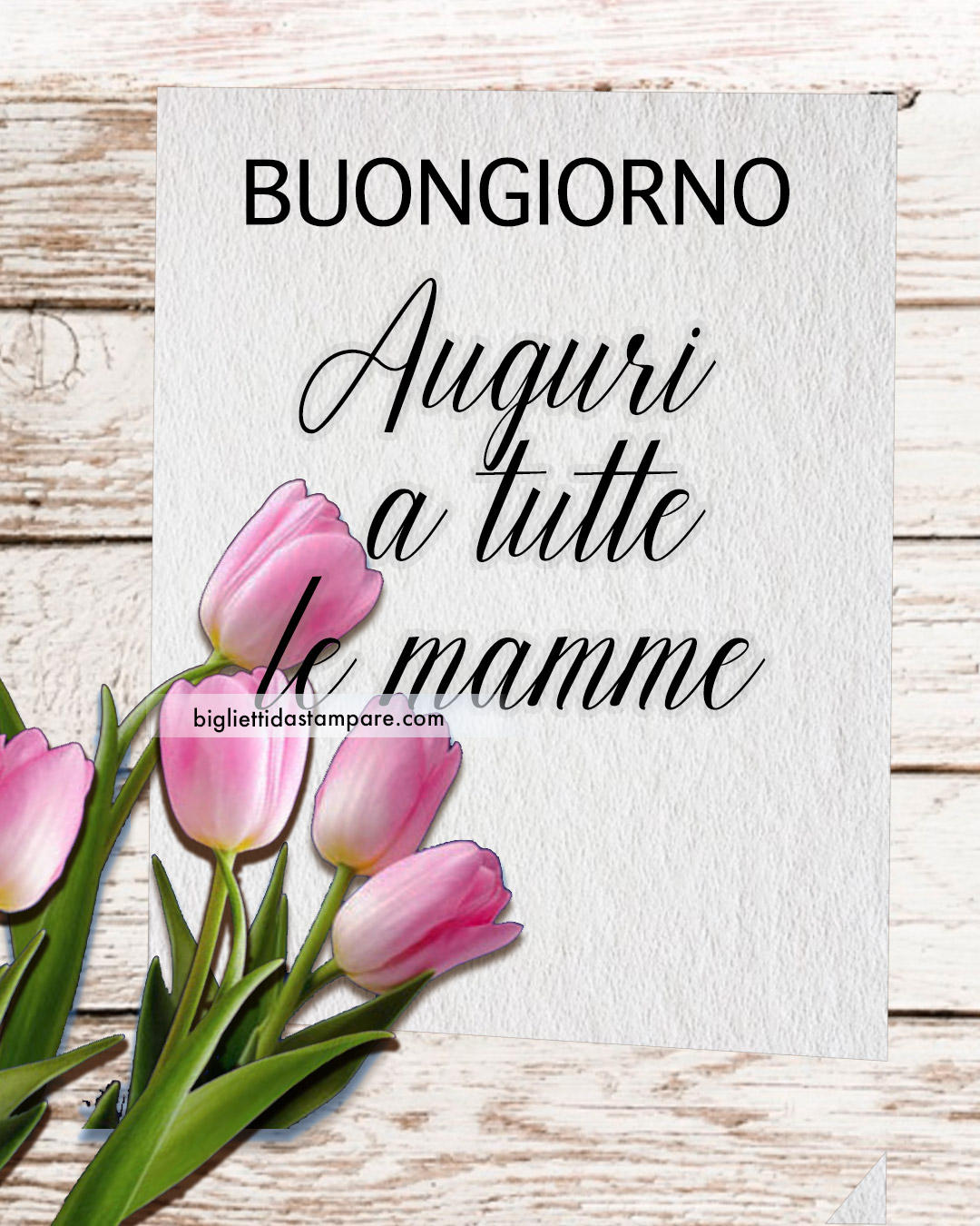 Buongiorno auguri a tutte le mamme - Biglietti da stampare