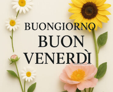 buongiorno buon venerdi