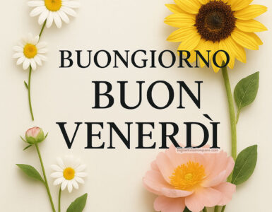 buongiorno buon venerdi