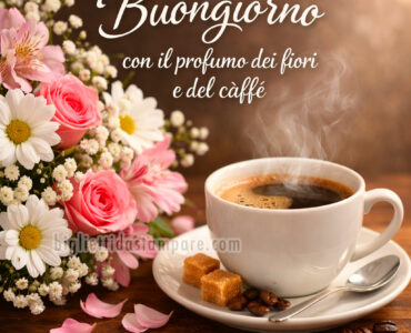 buongiorno con i fiori e caffe